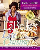Patti LaBelle's lite cuisine : over 100 dishes with to-die-for taste made with to-live-for recipes