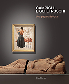 Campigli e gli etruschi : una pagana felicità