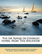 The Sir Roger de Coverley papers, from the Spectator