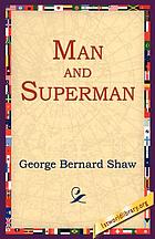 Man and superman : [a comedy and a philosophy]