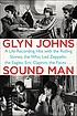 Sound man : a life recording hits with the Rolling Stones, the Who, Led Zeppelin, the Eagles, Eric Clapton, the Faces .. Sound man : a life recording hits with the Rolling Stones, the Who, Led Zeppelin, the Eagles, Eric Clapton, the Faces ..