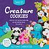 Sweet art : creature cookies : step-by-step instructions and 80 decorating ideas you can do 