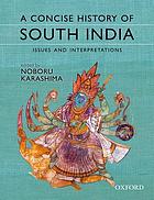 A concise history of South India : issues and interpretations
