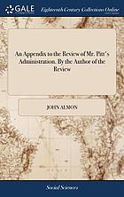 An appendix to The review of Mr. Pitt's administration
