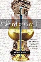 The sword and the grail : of the Grail and the Templars and a true discovery of America