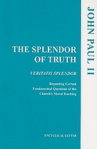 The splendor of truth = Veritatis splendor : encyclical letter, August 6, 1993