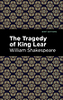 The tragedy of King Lear 