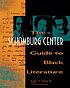 The Schomburg Center guide to black literature : from the eighteenth century to the present The Schomburg Center guide to black literature : from the eighteenth century to the present