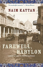 Farewell, Babylon : coming of age in Jewish Baghdad