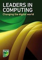 Leaders in computing changing the digital world