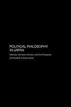 Political philosophy in Japan : Nishida, the Kyoto School and co-prosperity