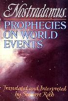 The prophesies of Nostradamus : including the "Preface to my son" and the "Epistle to Henry II"