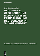 Geographie, Geschichte und Bildungswesen in Russland und Deutschland im 18. Jahrhundert : Briefwechsel Anton Friedrich Büsching-Gerhard Friedrich Müller, 1751 bis 1783
