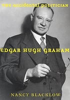 The accidental politician : Edgar Hugh Graham