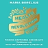 Health revolution : finding happiness and health through an anti-inflammatory lifestyle Health revolution : finding happiness and health through an anti-inflammatory lifestyle