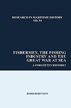 Fishermen, the fishing industry and the Great War at sea : a forgotten history?