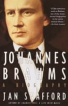 Johannes Brahms : a biography
