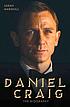 Daniel Craig : the biography Daniel Craig : the biography