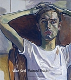 Alice Neel : painted truths
