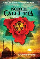 North from Calcutta : a novel