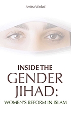 Inside the gender Jihad : women's reform in Islam