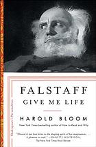 Falstaff : give me life