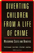 Diverting children from a life of crime : measuring costs and benefits
