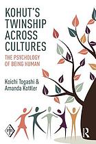 Kohut's twinship across cultures : the psychology of being human