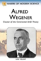 Alfred Wegener : creator of the continental drift theory