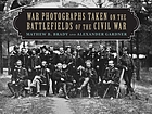 War photographs taken on the battlefields of the Civil War