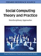Social computing theory and practice : interdisciplinary approaches