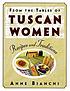 From the tables of Tuscan women : recipes and traditions 
