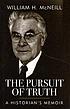 The pursuit of truth : a historian's memoir The pursuit of truth : a historian's memoir