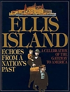 Ellis Island : echoes from a nation's past