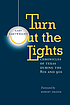 Turn out the lights : chronicles of Texas in the 80's and 90's Turn out the lights : chronicles of Texas in the 80's and 90's