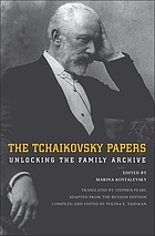 The Tchaikovsky papers : unlocking the family archive