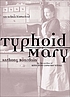 Typhoid Mary : an Urban Historical 