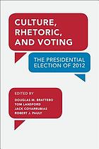 Culture, rhetoric, and voting : the presidential election of 2012