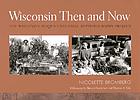 Wisconsin then and now : the Wisconsin Sesquicentennial Rephotography Project