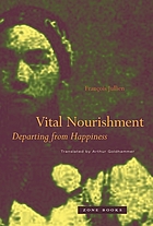 Vital nourishment : departing from happiness