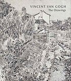 Vincent van Gogh : the drawings