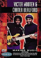 Victor Wooten & Carter Beauford : making music Making music