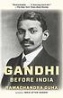 Gandhi before India Gandhi before India