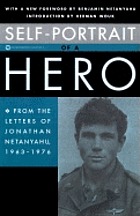 Self-portrait of a hero : the letters of Jonathan Netanyahu (1963-1976)