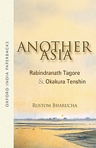 Another Asia : Rabindranath Tagore and Okakura Tenshin