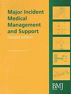 Major incident medical management and support : the practical approach