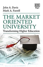 The market oriented university : transforming higher education
