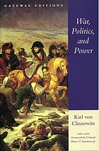 War, politics, and power: selections from On war, and I believe and profess