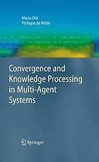 Convergence and knowledge processing in multi-agent systems Convergence and Knowledge Processing in Multi-Agent Systems