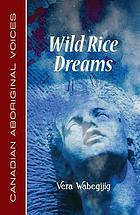 Wild rice dreams